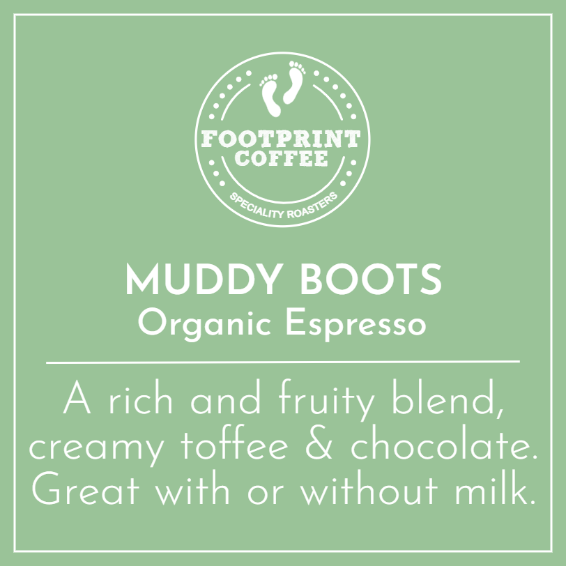 Muddy Boots - Organic Espresso